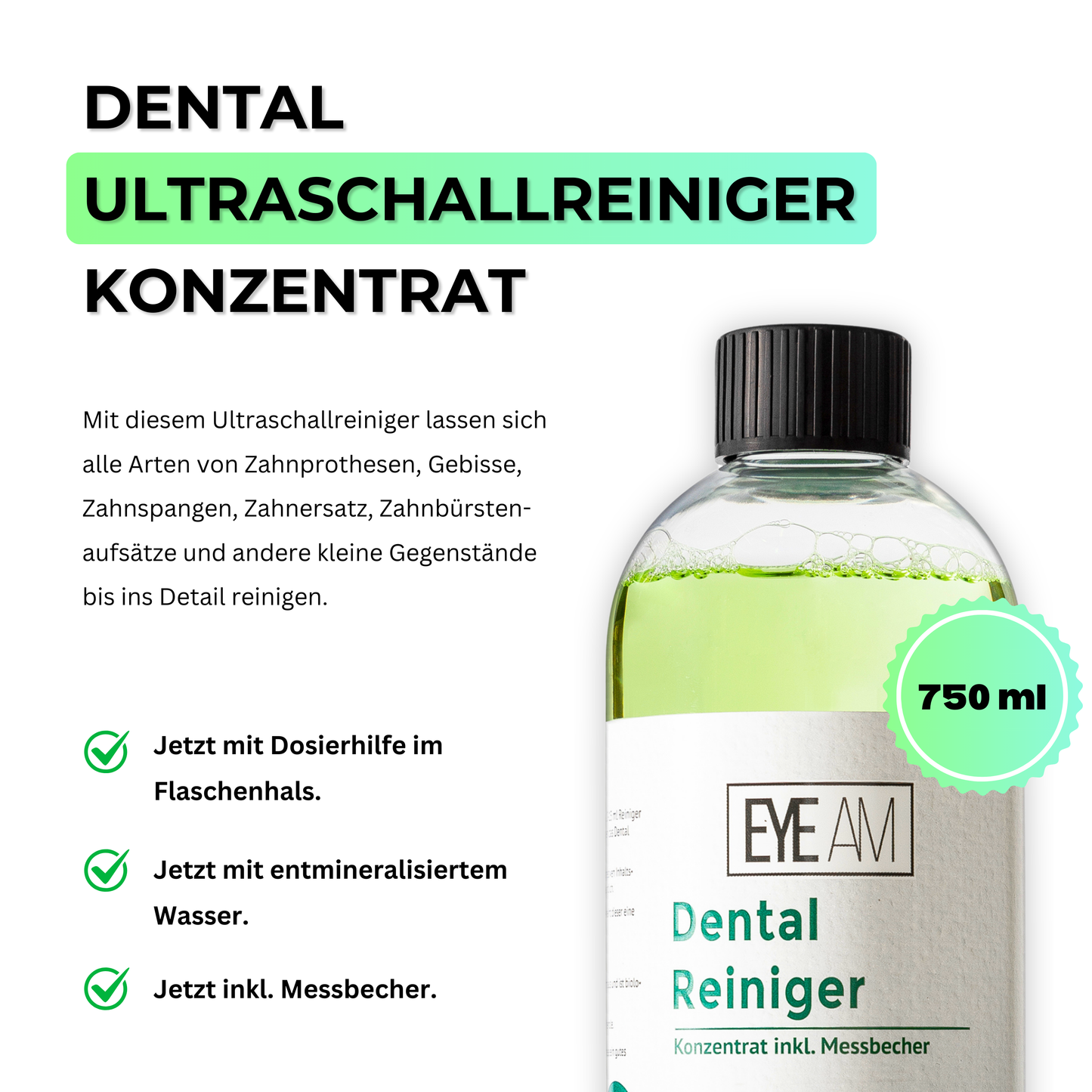 EyeAm Dental Ultraschallreiniger Konzentrat 750ml inkl. Messbecher – für hygienische Reinigung von Zahnersatz und Zahnspangen.