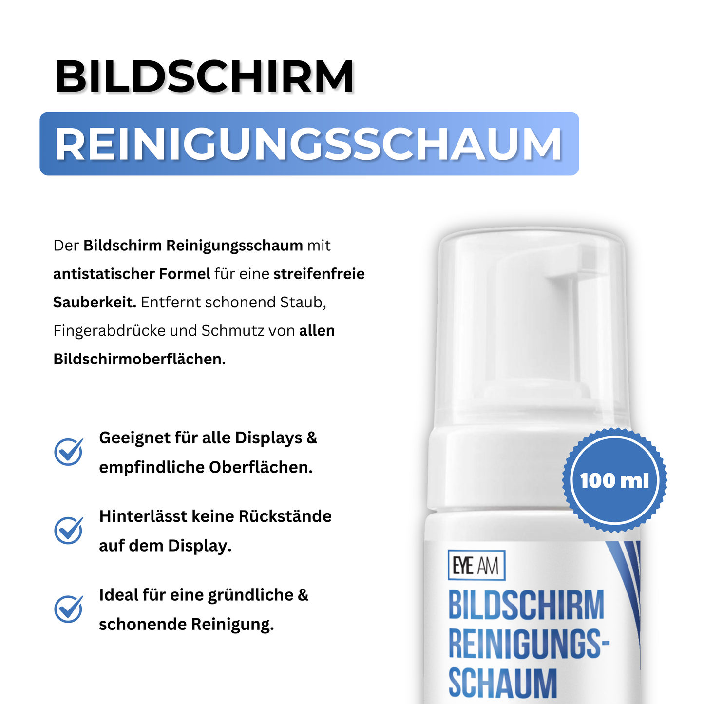 Detailansicht des EyeAm Displayreinigungsschaums – sprühgenau, geeignet für präzise Bildschirmreinigung