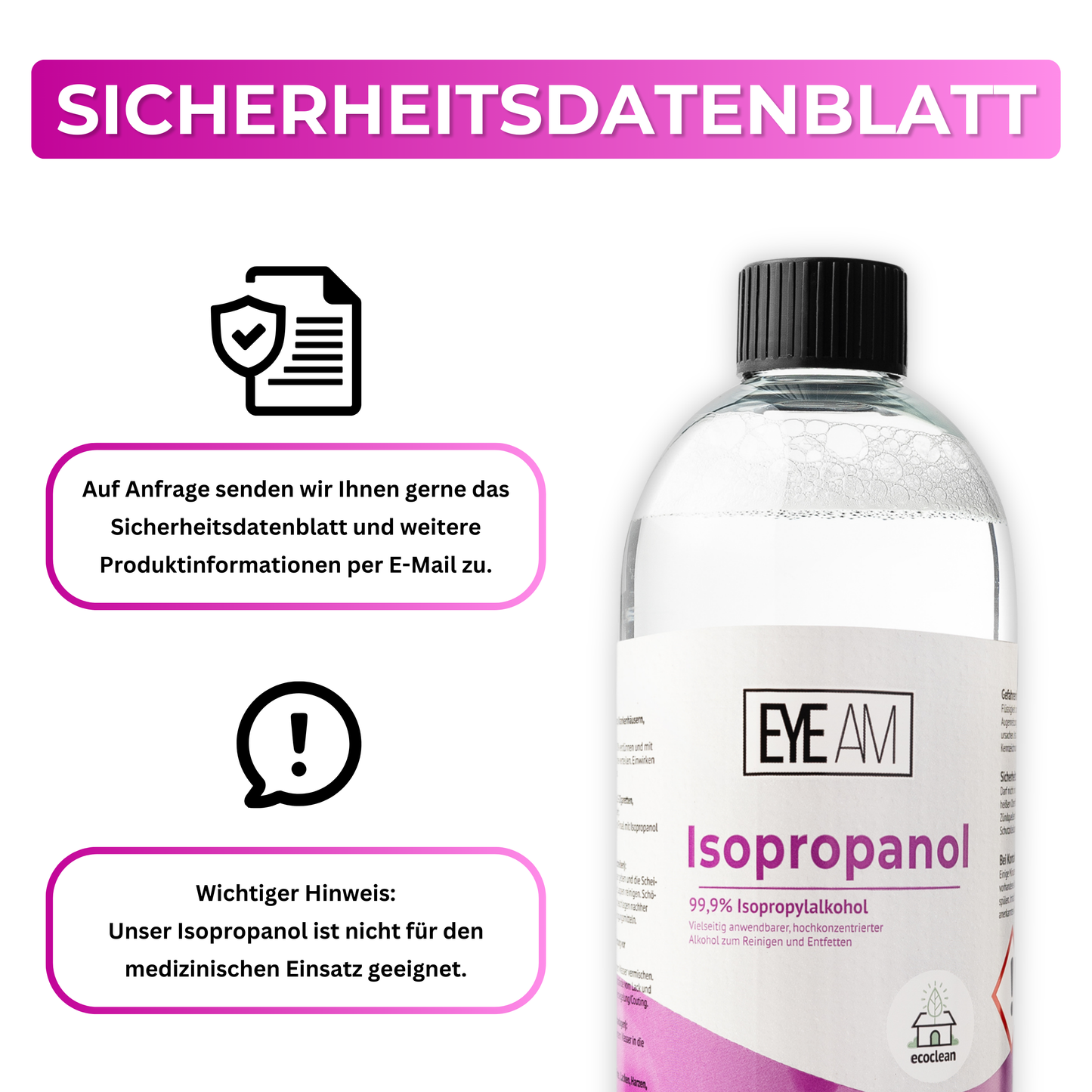 EyeAm Isopropanol – Sicherheitsdatenblatt auf Anfrage per E-Mail erhältlich.